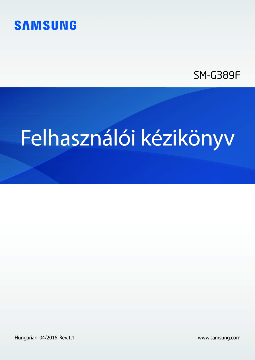 Samsung SM-G389FDSAETL, SM-G389FDSAXEO, SM-G389FDSAATO, SM-G389FDSAO2C, SM-G389FDSADPL manual Felhasználói kézikönyv 