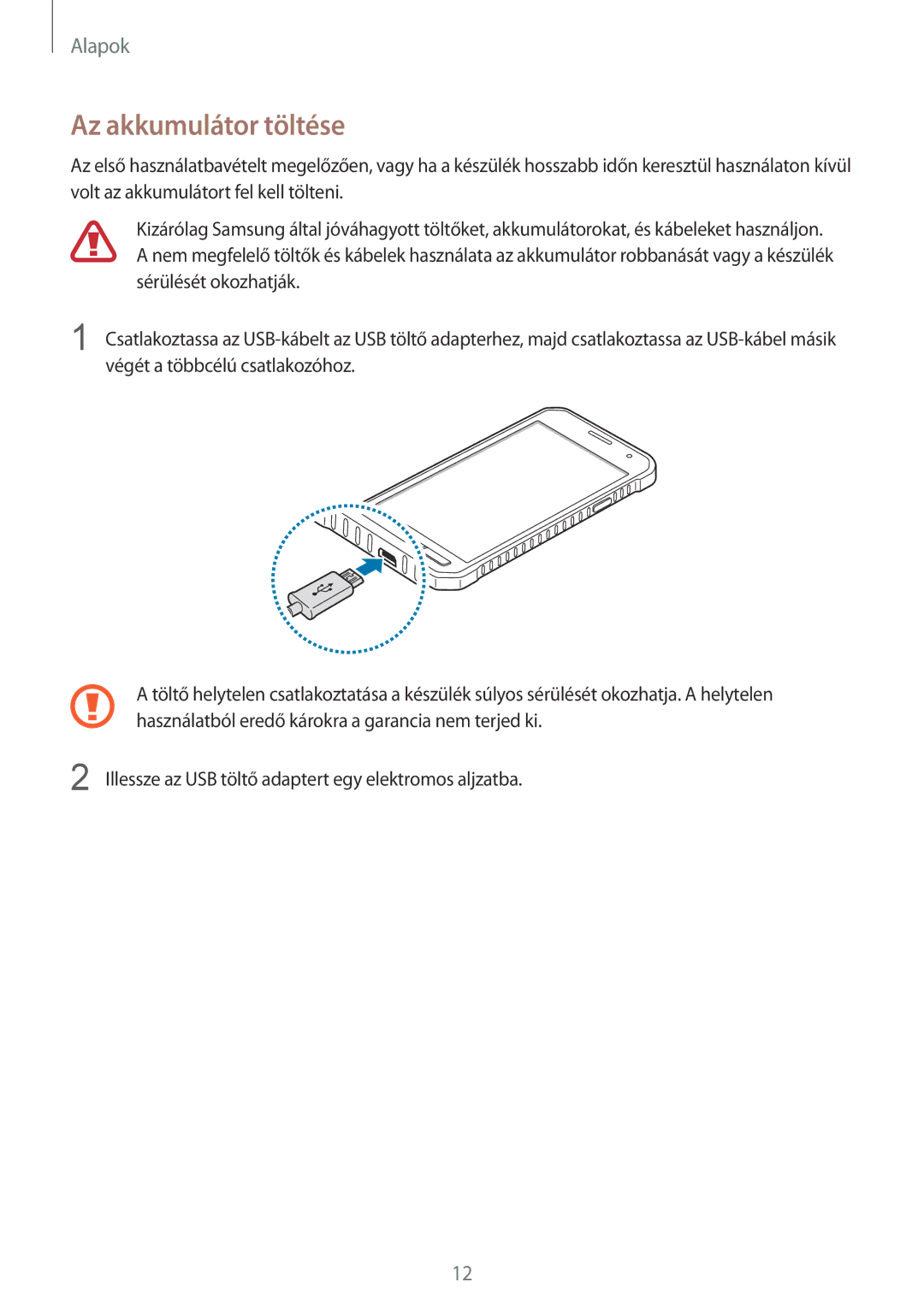 Samsung SM-G389FDSAPRT, SM-G389FDSAXEO, SM-G389FDSAETL, SM-G389FDSAATO, SM-G389FDSAO2C, SM-G389FDSADPL Az akkumulátor töltése 