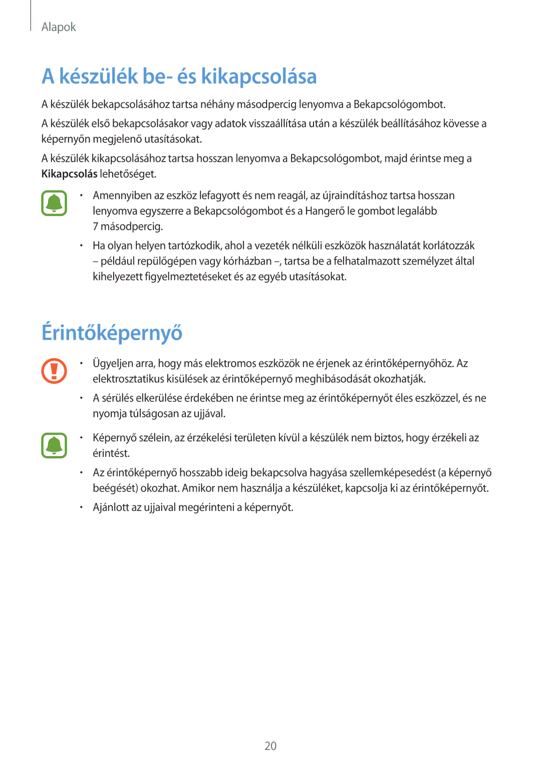 Samsung SM2G389FDSATMS, SM-G389FDSAXEO, SM-G389FDSAETL, SM-G389FDSAATO manual Készülék be- és kikapcsolása, Érintőképernyő 