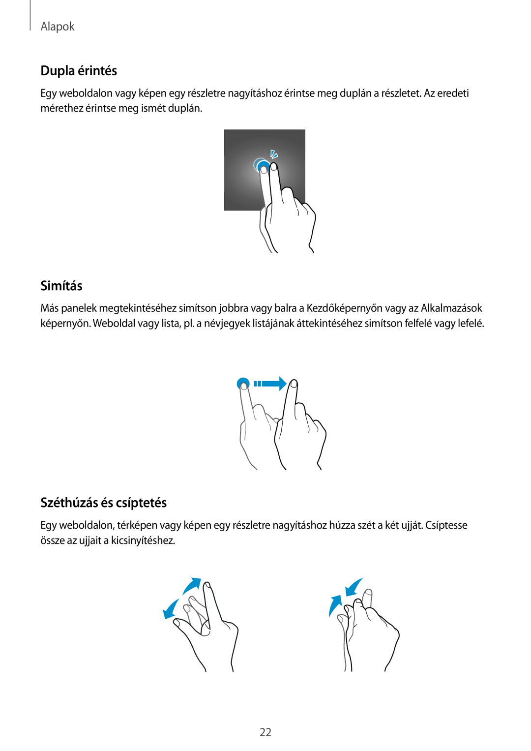 Samsung SM-G389FDSATMS, SM-G389FDSAXEO, SM-G389FDSAETL, SM-G389FDSAATO manual Dupla érintés, Simítás, Széthúzás és csíptetés 