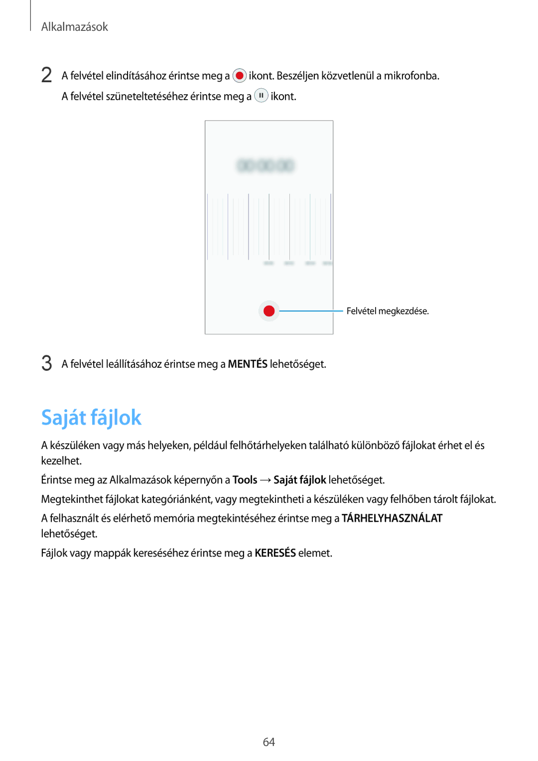 Samsung SM-G389FDSATMZ, SM-G389FDSAXEO, SM-G389FDSAETL, SM-G389FDSAATO, SM-G389FDSAO2C, SM-G389FDSADPL manual Saját fájlok 