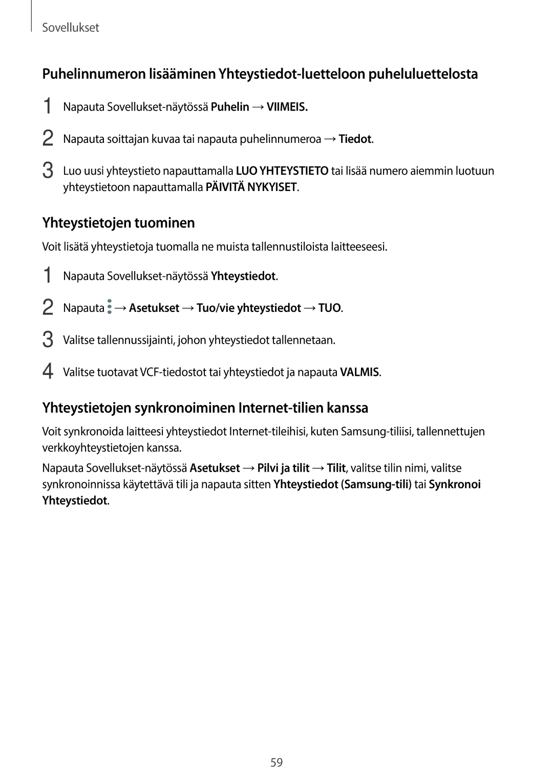 Samsung SM-G390FZKANEE manual Yhteystietojen tuominen, Yhteystietojen synkronoiminen Internet-tilien kanssa 