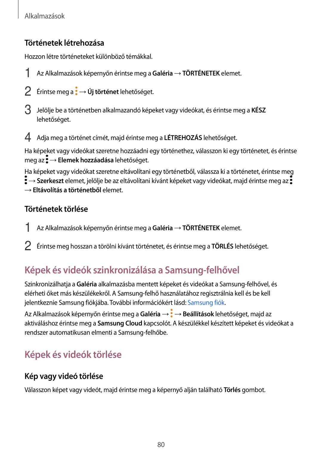 Samsung SM-G390FZKAXEH Képek és videók szinkronizálása a Samsung-felhővel, Képek és videók törlése, Történetek létrehozása 
