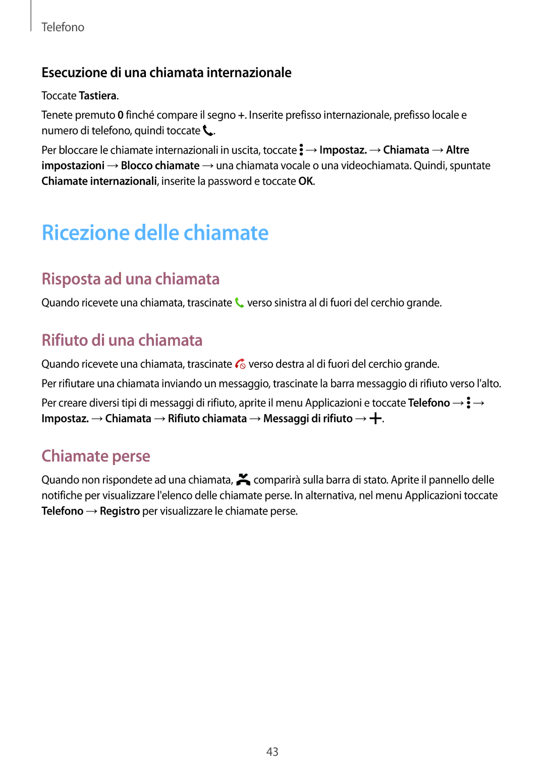 Samsung SM-G530FZAATPL manual Ricezione delle chiamate, Risposta ad una chiamata, Rifiuto di una chiamata, Chiamate perse 