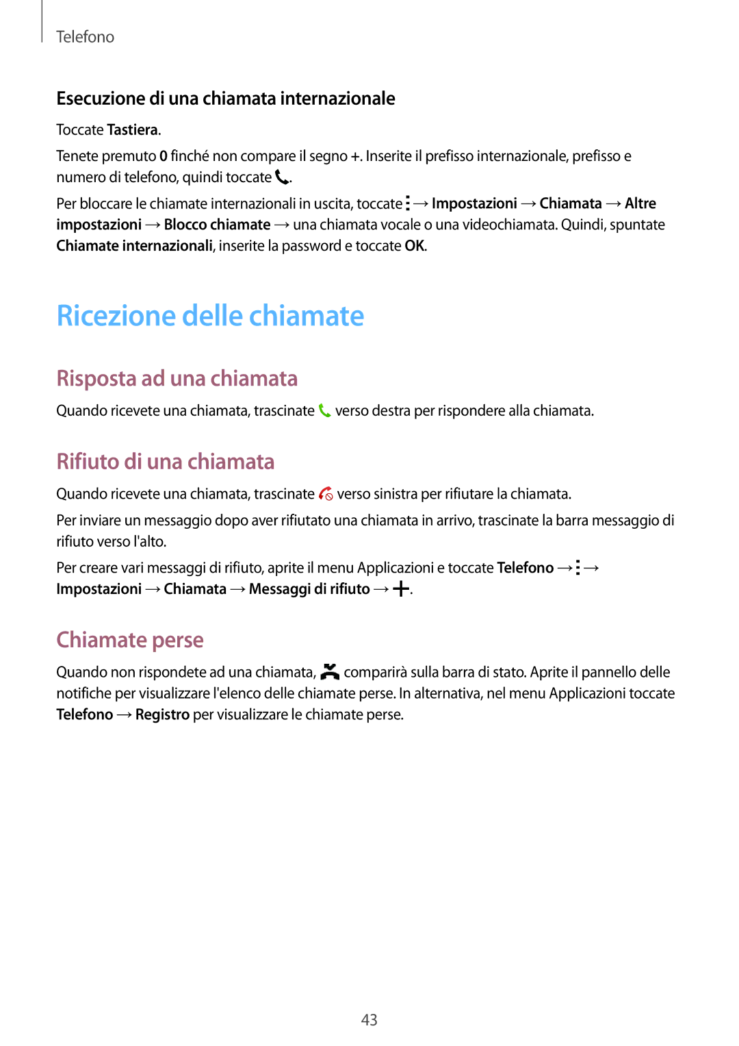 Samsung SM-G530FZAATPL manual Ricezione delle chiamate, Risposta ad una chiamata, Rifiuto di una chiamata, Chiamate perse 