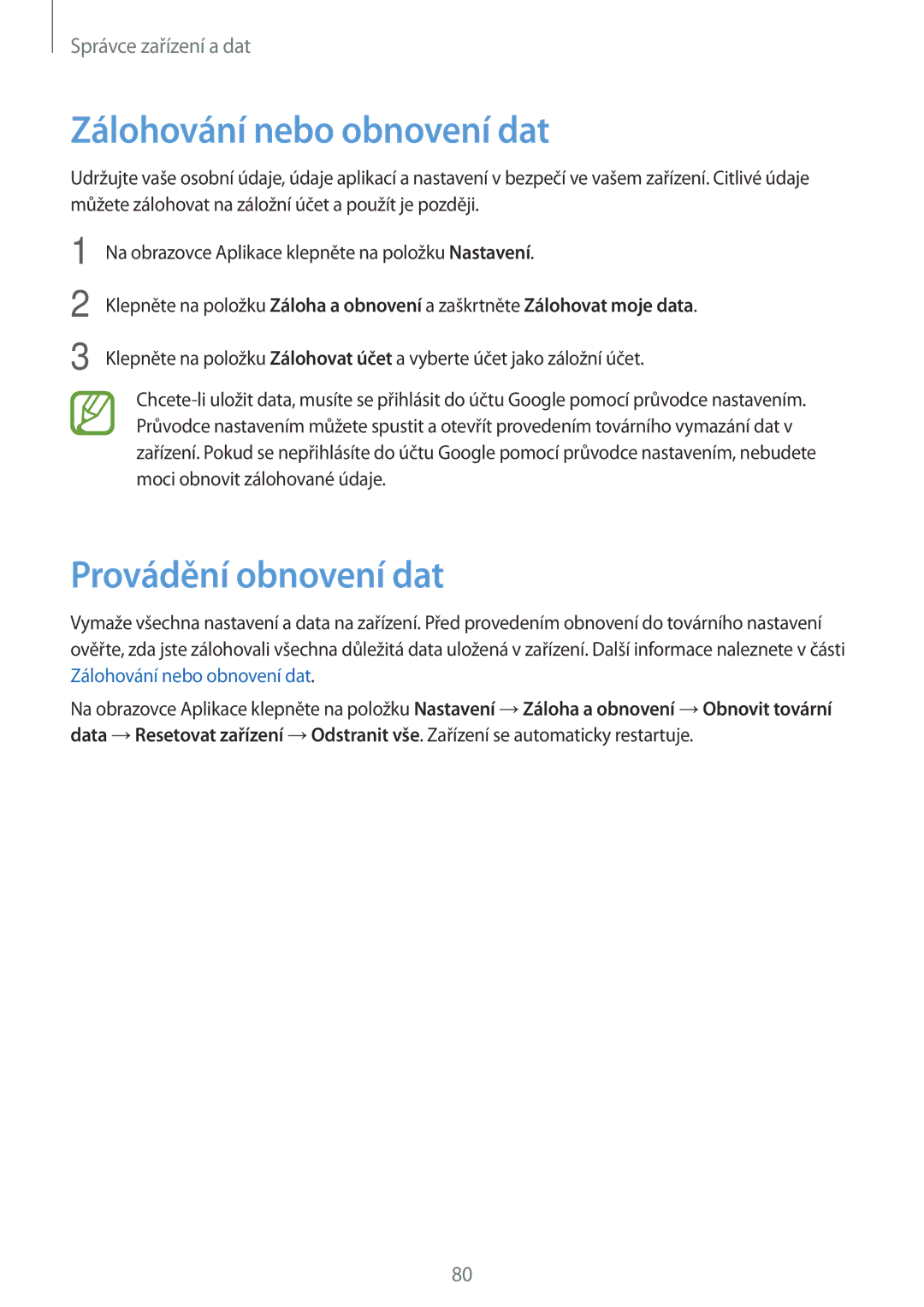 Samsung SM-G530FZWAAUT, SM-G530FZWAPRT, SM-G530FZAAPLS, SM-G530FZWATPL Zálohování nebo obnovení dat, Provádění obnovení dat 