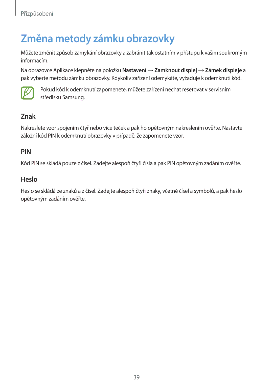 Samsung SM-G530FZAAATO, SM-G530FZWAPRT, SM-G530FZAAPLS, SM-G530FZWATPL manual Změna metody zámku obrazovky, Znak, Heslo 