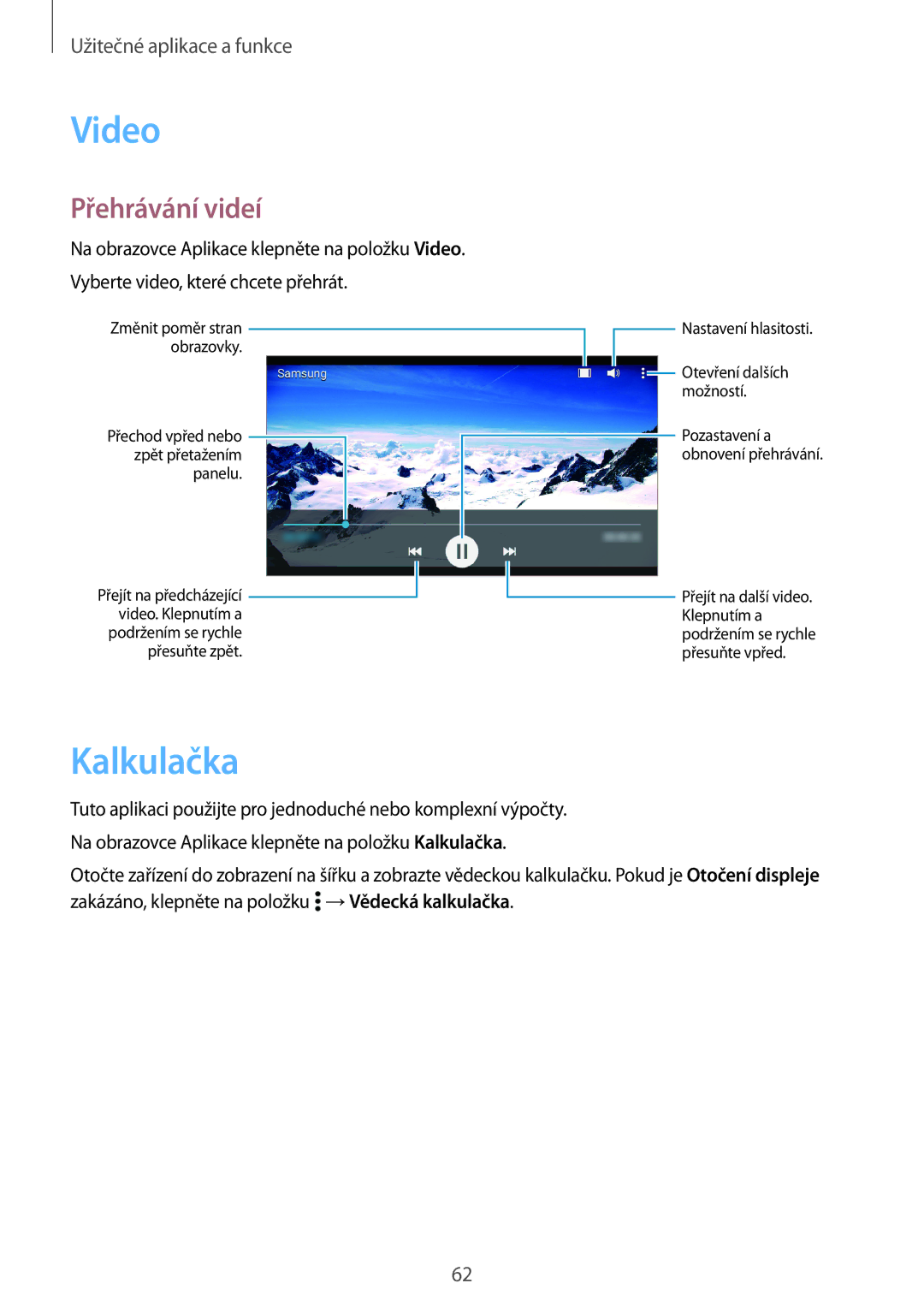 Samsung SM-G530FZWAORX, SM-G530FZWAPRT, SM-G530FZAAPLS, SM-G530FZWATPL, SM-G530FZAAPRT Video, Kalkulačka, Přehrávání videí 