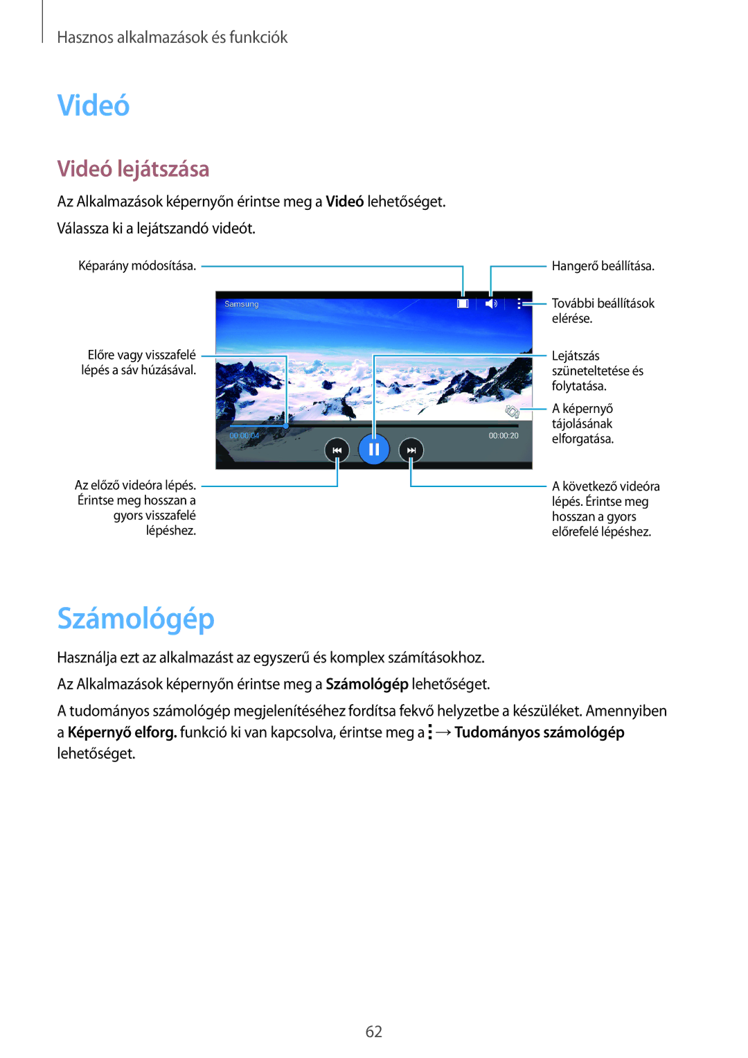 Samsung SM-G530FZWAORX, SM-G530FZWAPRT, SM-G530FZAAPLS, SM-G530FZWATPL, SM-G530FZAAPRT manual Számológép, Videó lejátszása 