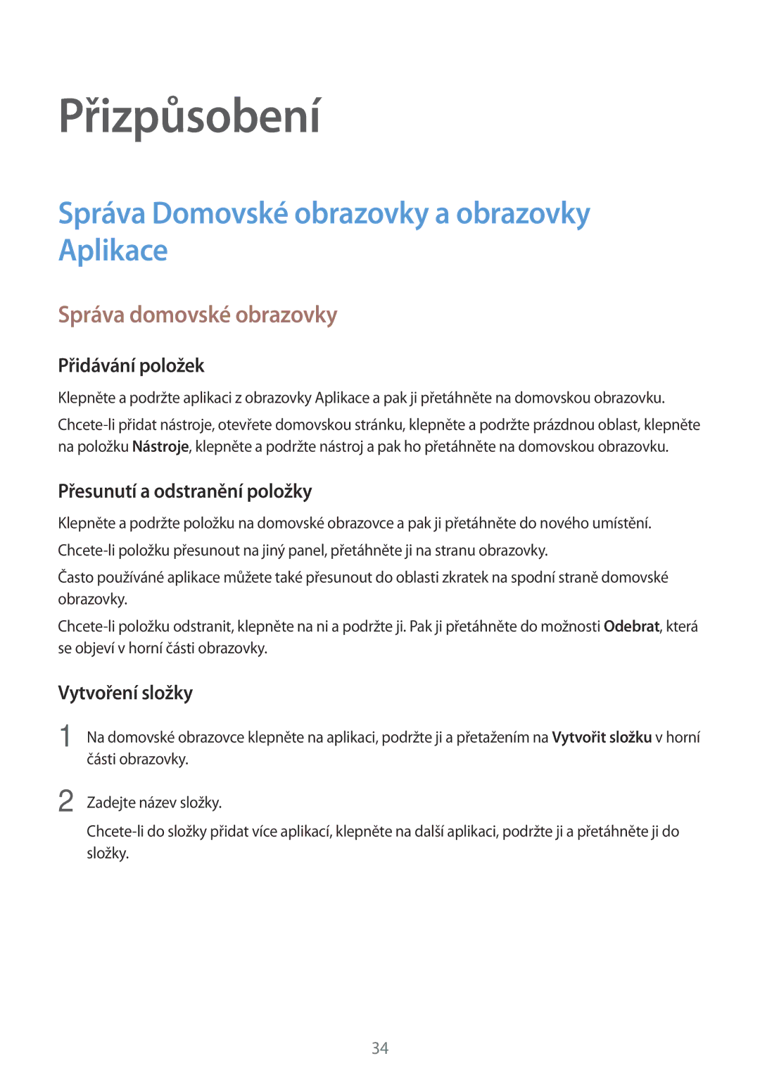 Samsung SM-G531FZAAXEH manual Přizpůsobení, Správa Domovské obrazovky a obrazovky Aplikace, Správa domovské obrazovky 