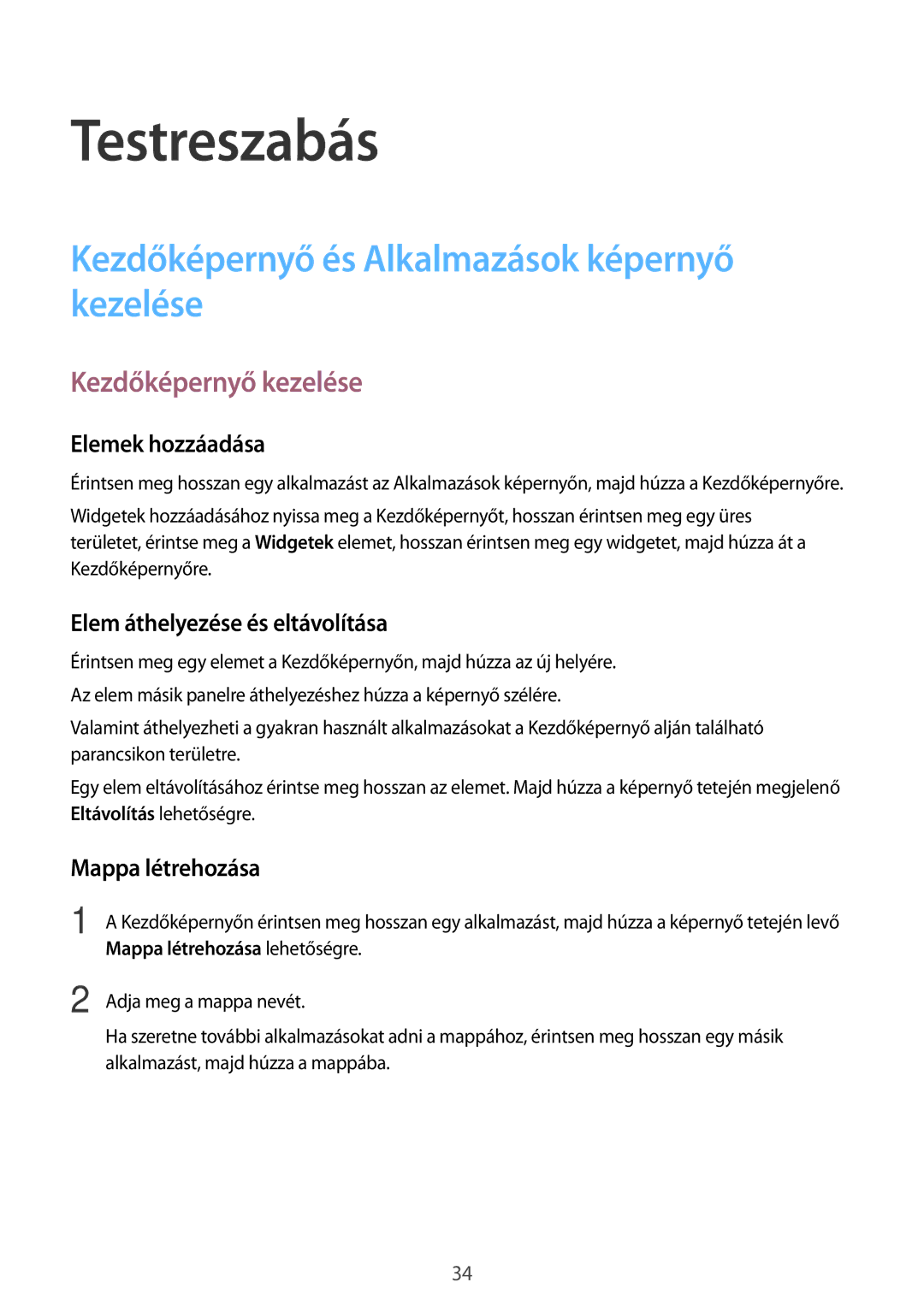 Samsung SM-G531FZAAXEH manual Testreszabás, Kezdőképernyő és Alkalmazások képernyő kezelése, Kezdőképernyő kezelése 