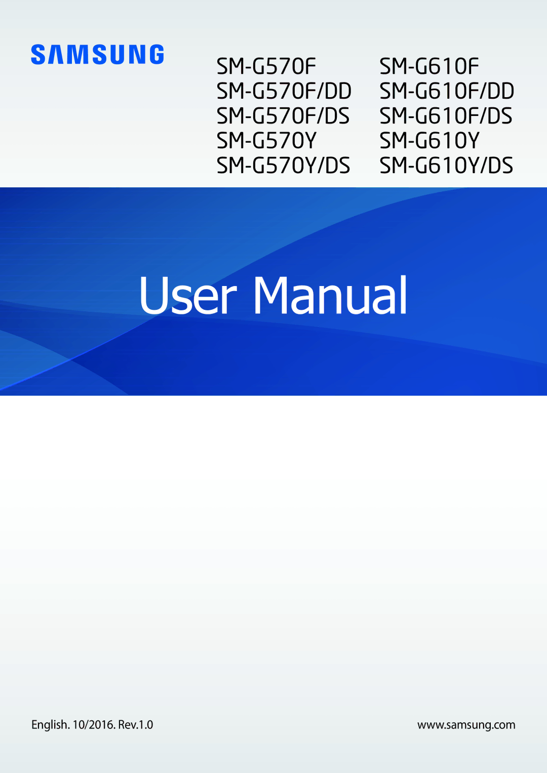 Samsung SM-G570FZKDKSA, SM-G570FZDDKSA, SM-G610FZKDKSA, SM-G610FZKGKSA, SM-G610FZDGKSA manual English /2016. Rev.1.0 