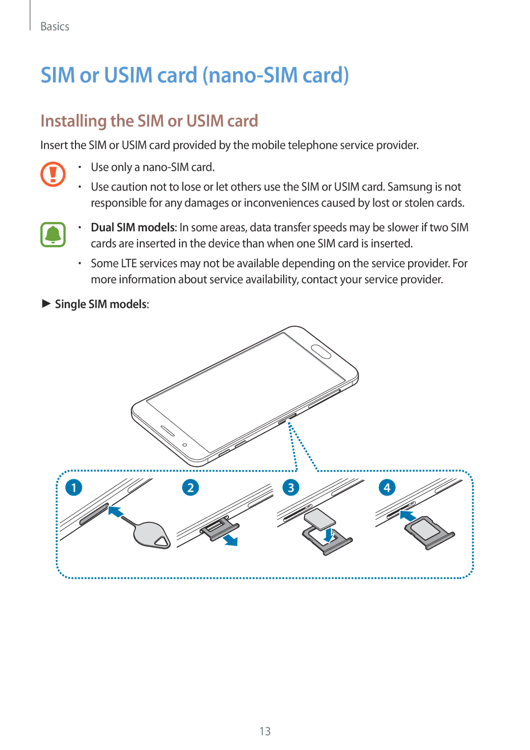 Samsung SM-G570FZKAILO, SM-G570FZDDKSA SIM or Usim card nano-SIM card, Installing the SIM or Usim card, Single SIM models 