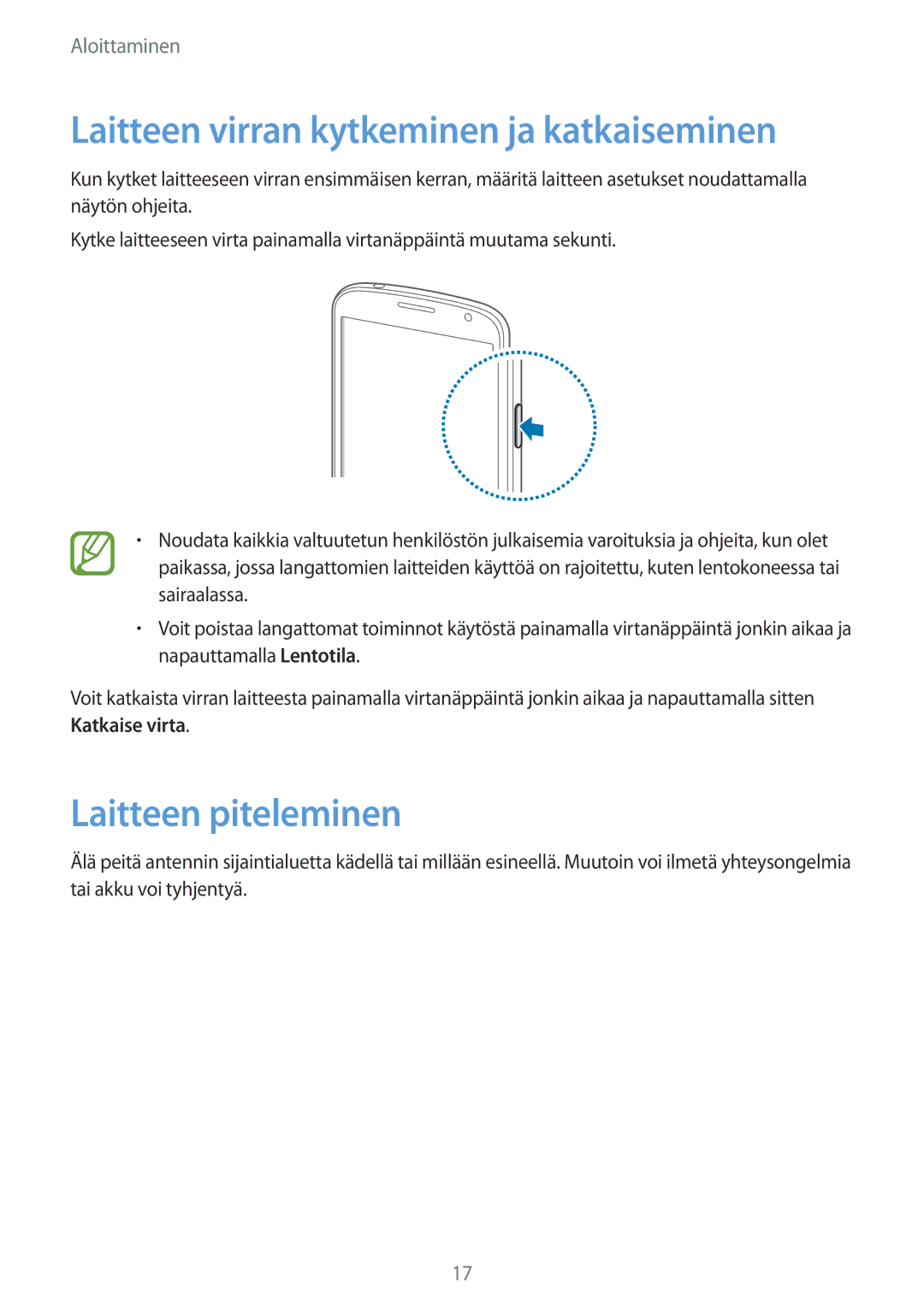 Samsung SM-G7105ZKANEE, SM-G7105ZBANEE, SM-G7105ZWANEE Laitteen virran kytkeminen ja katkaiseminen, Laitteen piteleminen 