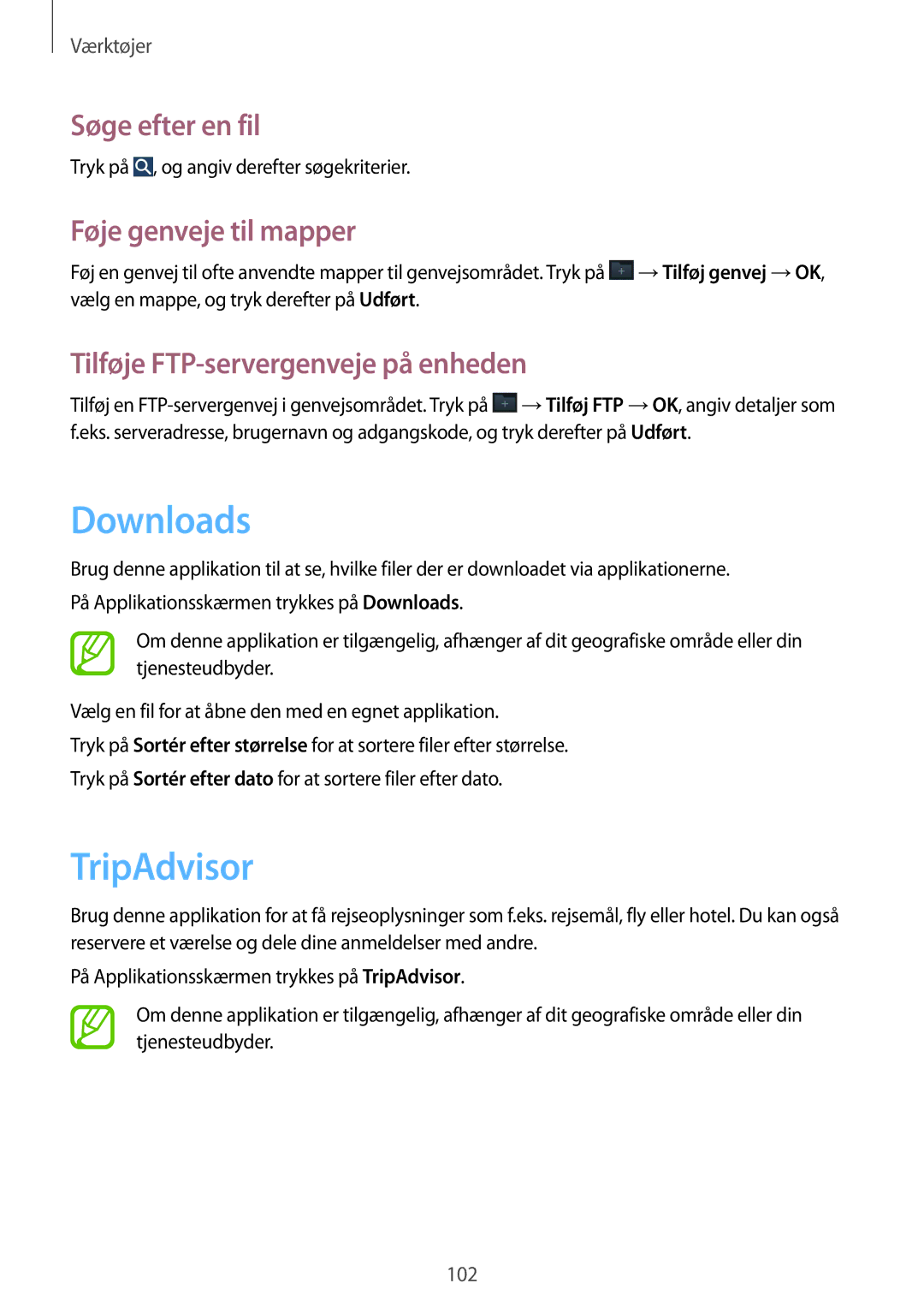 Samsung SM-G7105ZWANEE, SM-G7105ZBANEE, SM-G7105ZKANEE Downloads, TripAdvisor, Søge efter en fil, Føje genveje til mapper 