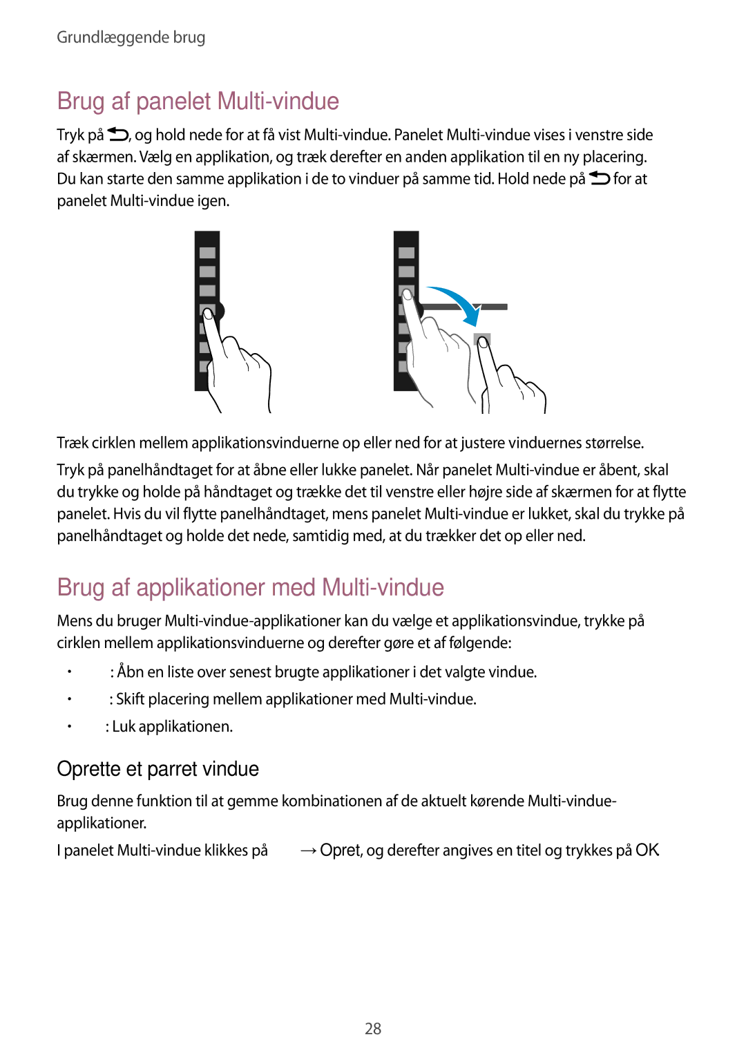 Samsung SM-G7105ZBANEE Brug af panelet Multi-vindue, Brug af applikationer med Multi-vindue, Oprette et parret vindue 