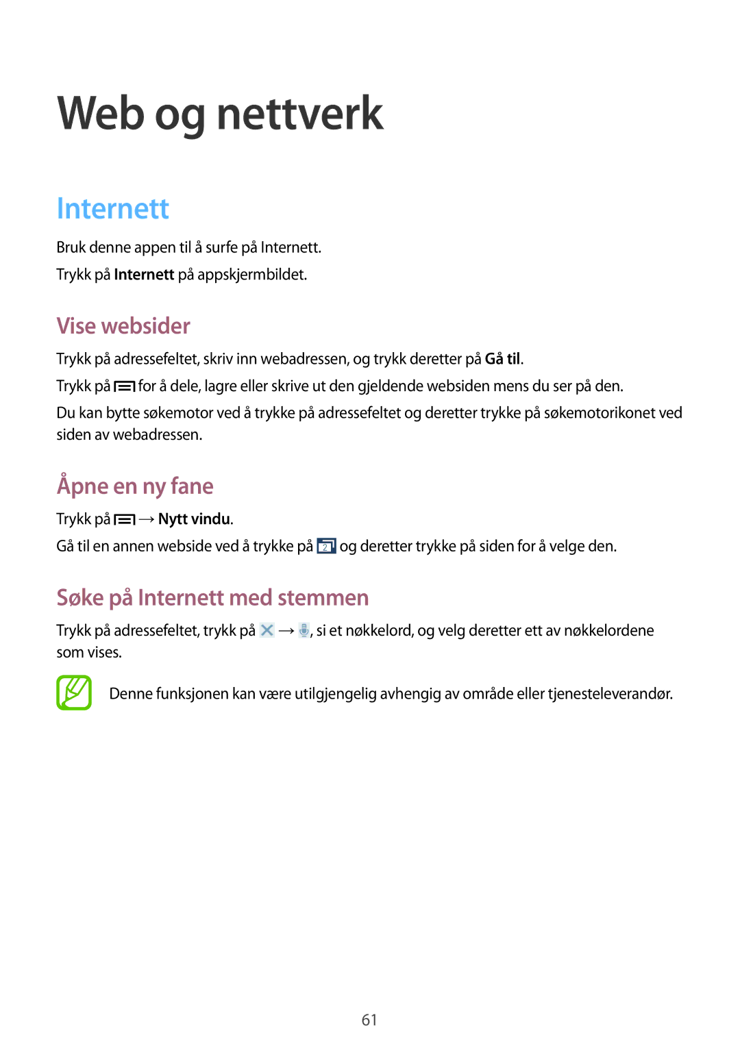 Samsung SM-G7105ZKANEE, SM-G7105ZBANEE Web og nettverk, Vise websider, Åpne en ny fane, Søke på Internett med stemmen 