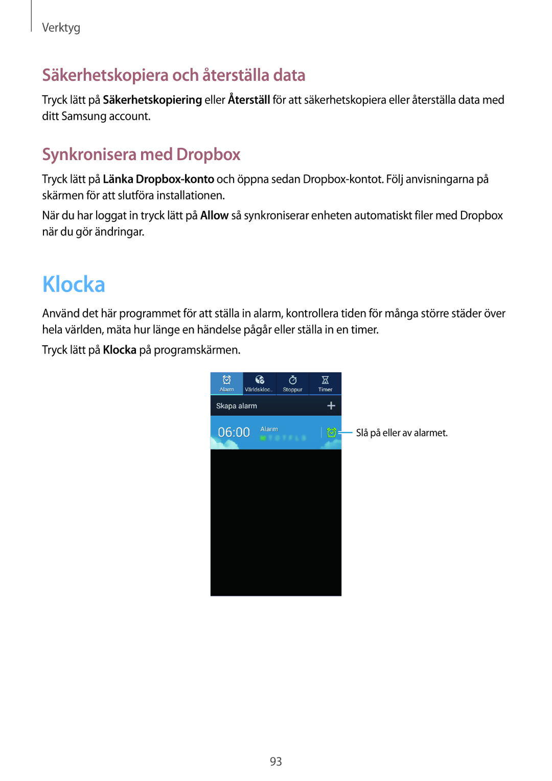 Samsung SM-G7105ZKANEE, SM-G7105ZBANEE manual Klocka, Säkerhetskopiera och återställa data, Synkronisera med Dropbox 