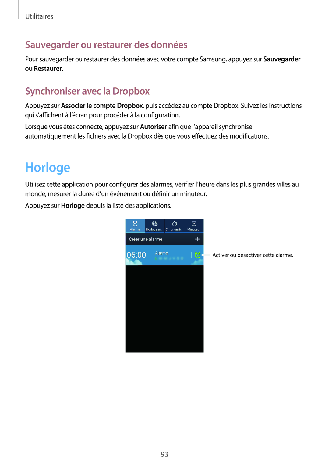 Samsung SM-G7105ZKABOG, SM-G7105ZWABOG manual Horloge, Sauvegarder ou restaurer des données, Synchroniser avec la Dropbox 