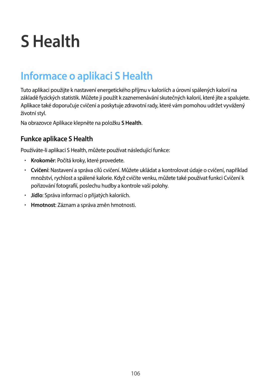 Samsung SM-G800FZKAO2C, SM-G800FZKASWC, SM-G800FZKAPLS manual Informace o aplikaci S Health, Funkce aplikace S Health 