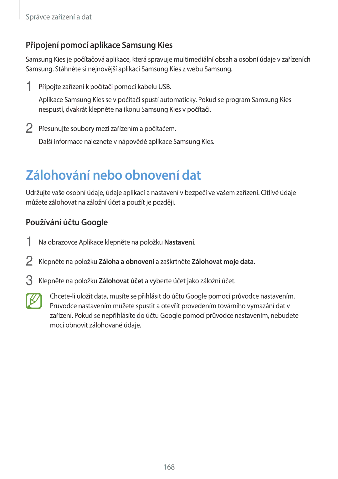 Samsung SM2G800FZDAO2C manual Zálohování nebo obnovení dat, Připojení pomocí aplikace Samsung Kies, Používání účtu Google 