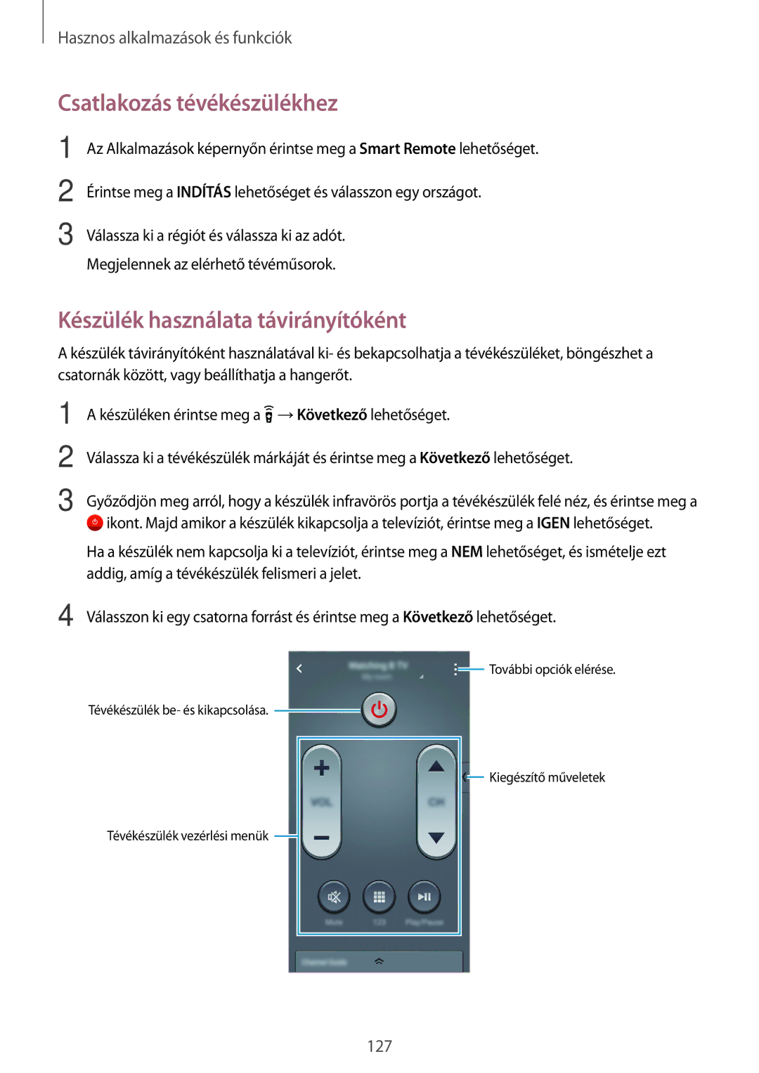 Samsung SM-G800FZBATMZ, SM-G800FZKASWC, SM-G800FZKAPLS Csatlakozás tévékészülékhez, Készülék használata távirányítóként 