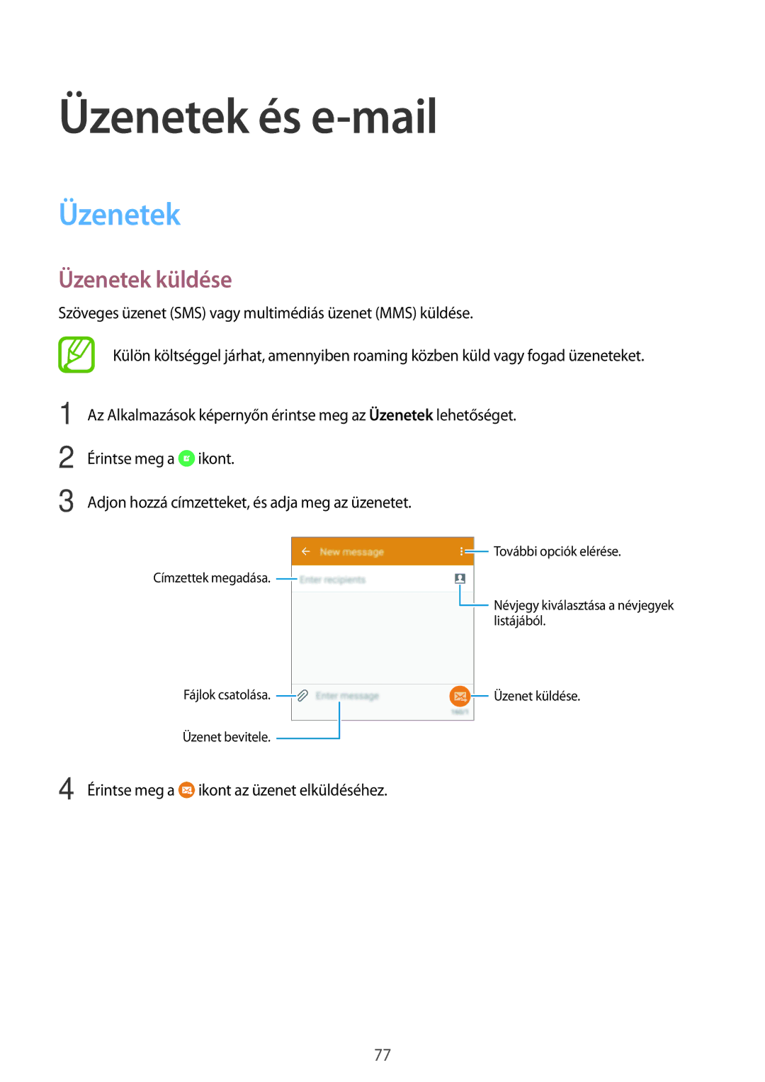 Samsung SM-G800FZKAPLS, SM-G800FZKASWC, SM-G800FZKAAUT, SM-G800FZKAXEO, SM-G800FZBAAUT Üzenetek és e-mail, Üzenetek küldése 