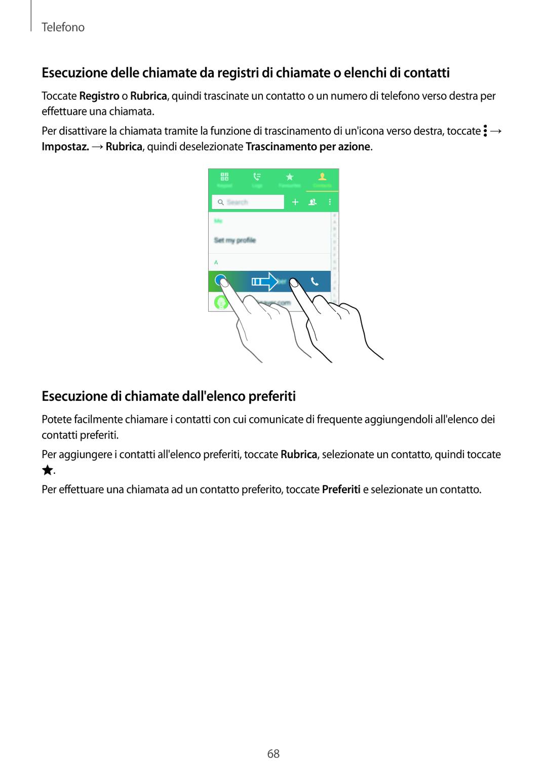 Samsung SM-G800FZWAROM, SM-G800FZWADBT, SM-G800FZDADBT, SM-G800FZKADBT manual Esecuzione di chiamate dallelenco preferiti 