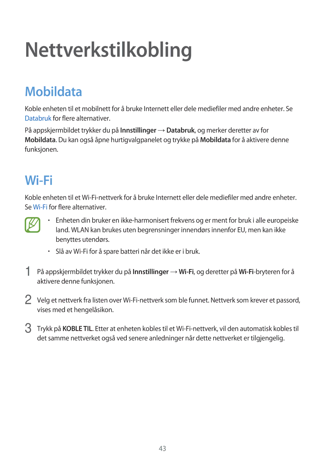 Samsung SM-G800FZKANEE, SM-G800FZWANEE, CG-G800FZKRNEE, SM-G800FZDANEE, SM-G800FZBANEE Nettverkstilkobling, Mobildata, Wi-Fi 