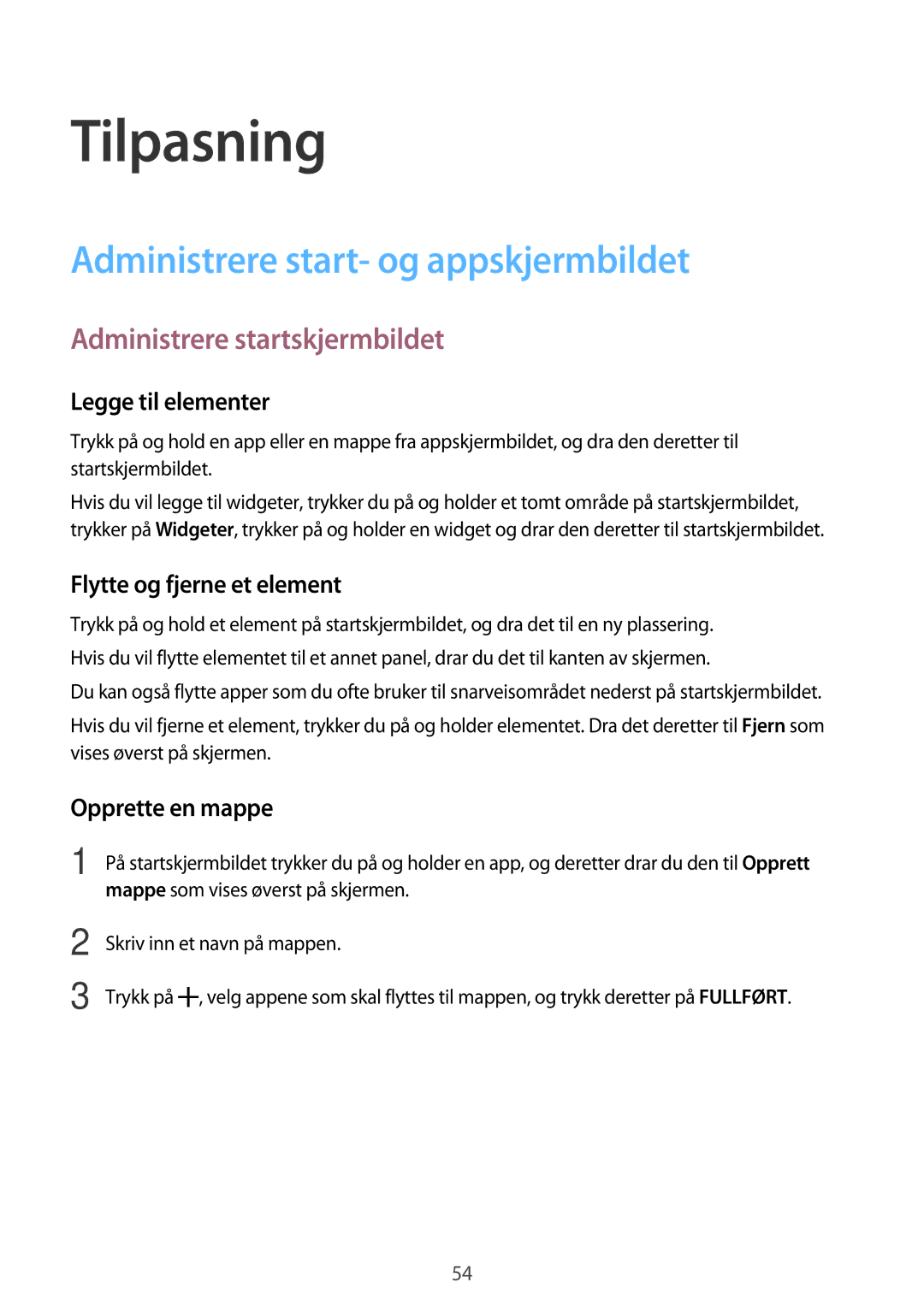 Samsung SM-G800FZBANEE, SM-G800FZWANEE Tilpasning, Administrere start- og appskjermbildet, Administrere startskjermbildet 