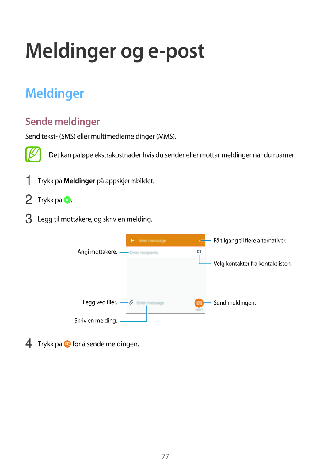 Samsung SM-G800FZDANEE, SM-G800FZWANEE, CG-G800FZKRNEE, SM-G800FZKANEE, SM-G800FZBANEE Meldinger og e-post, Sende meldinger 