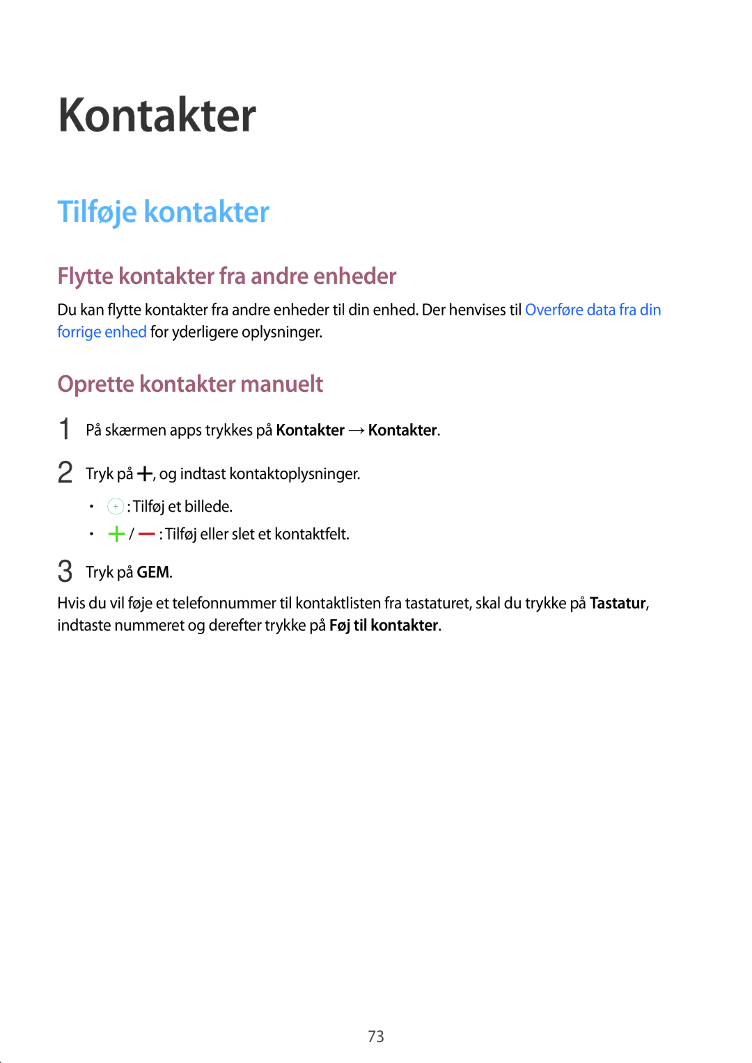 Samsung SM-G800FZKANEE manual Kontakter, Tilføje kontakter, Flytte kontakter fra andre enheder, Oprette kontakter manuelt 