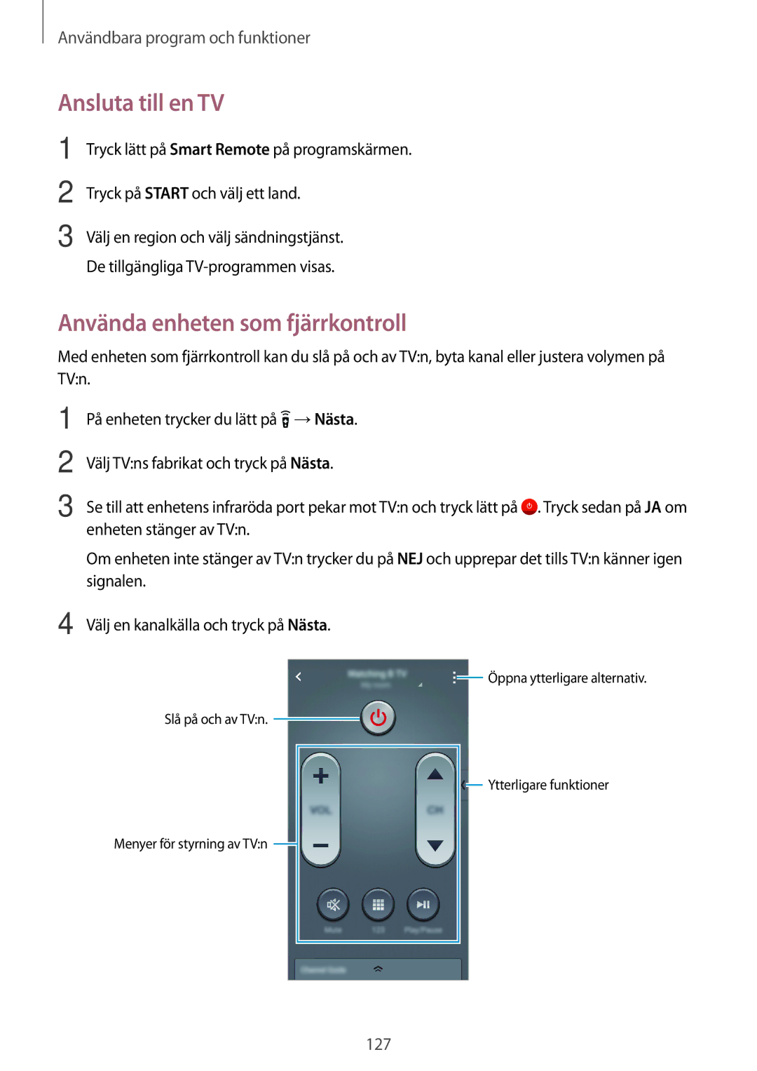 Samsung SM-G800FZDANEE, SM-G800FZWANEE, CG-G800FZKRNEE, SM-G800FZKANEE Ansluta till en TV, Använda enheten som fjärrkontroll 