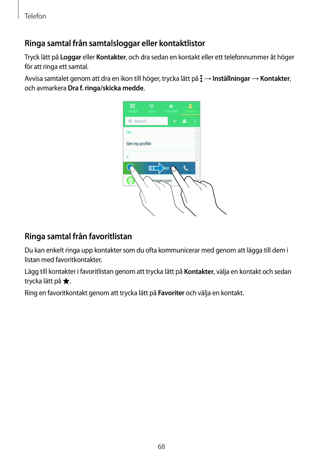 Samsung SM-G800FZKANEE manual Ringa samtal från samtalsloggar eller kontaktlistor, Ringa samtal från favoritlistan 