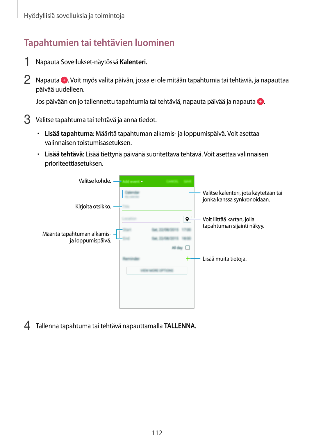 Samsung SM-G800FZDANEE manual Tapahtumien tai tehtävien luominen, Tallenna tapahtuma tai tehtävä napauttamalla Tallenna 