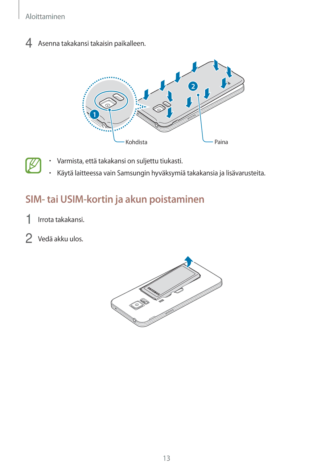 Samsung SM-G800FZKANEE, SM-G800FZWANEE manual SIM- tai USIM-kortin ja akun poistaminen, Asenna takakansi takaisin paikalleen 