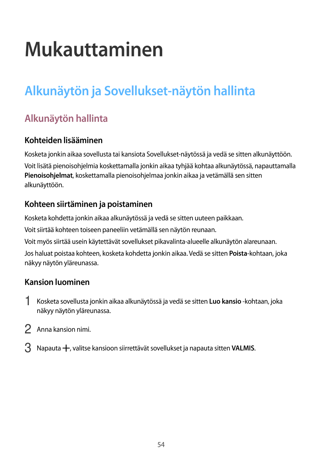 Samsung SM-G800FZBANEE, SM-G800FZWANEE manual Mukauttaminen, Alkunäytön ja Sovellukset-näytön hallinta, Alkunäytön hallinta 