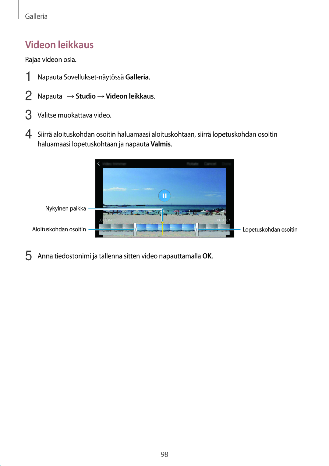 Samsung SM-G800FZKANEE, SM-G800FZWANEE manual Videon leikkaus, Rajaa videon osia Napauta Sovellukset-näytössä Galleria 