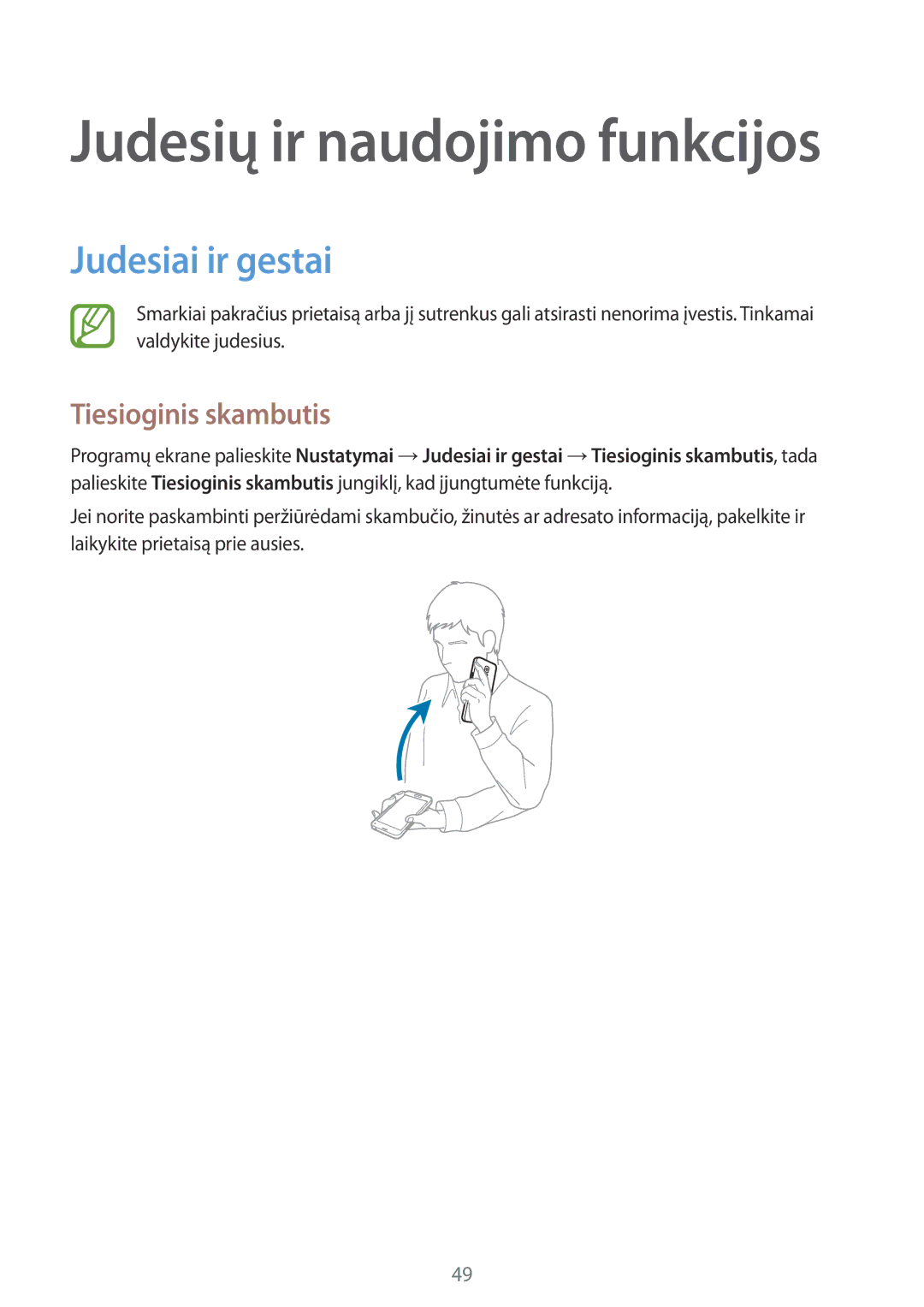 Samsung SM-G800FZKASEB, SM-G800FZWASEB, SM-G800FZBASEB, SM-G800FZDASEB manual Judesiai ir gestai, Tiesioginis skambutis 