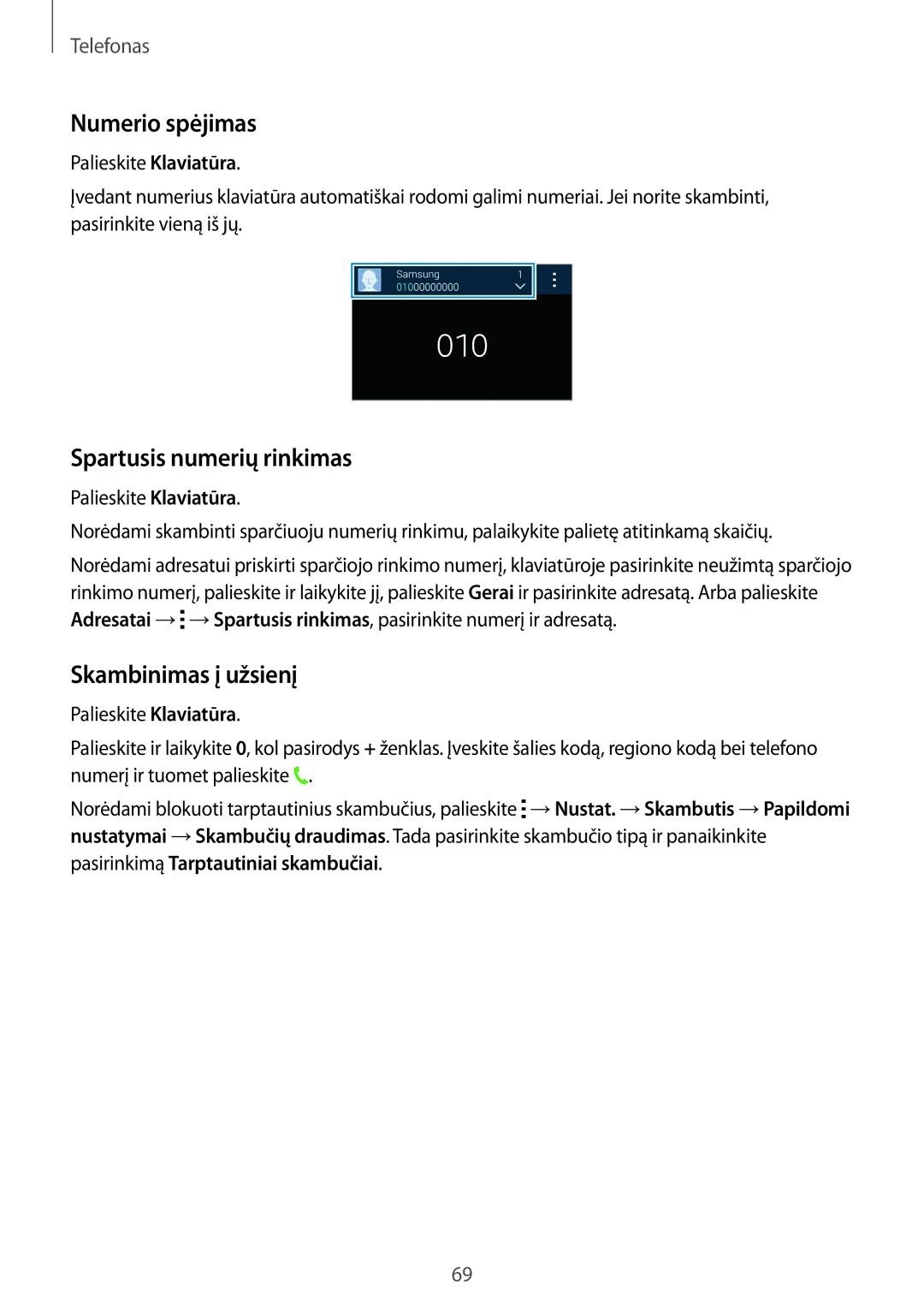 Samsung SM-G800FZKASEB, SM-G800FZWASEB, SM-G800FZBASEB Numerio spėjimas, Spartusis numerių rinkimas, Skambinimas į užsienį 