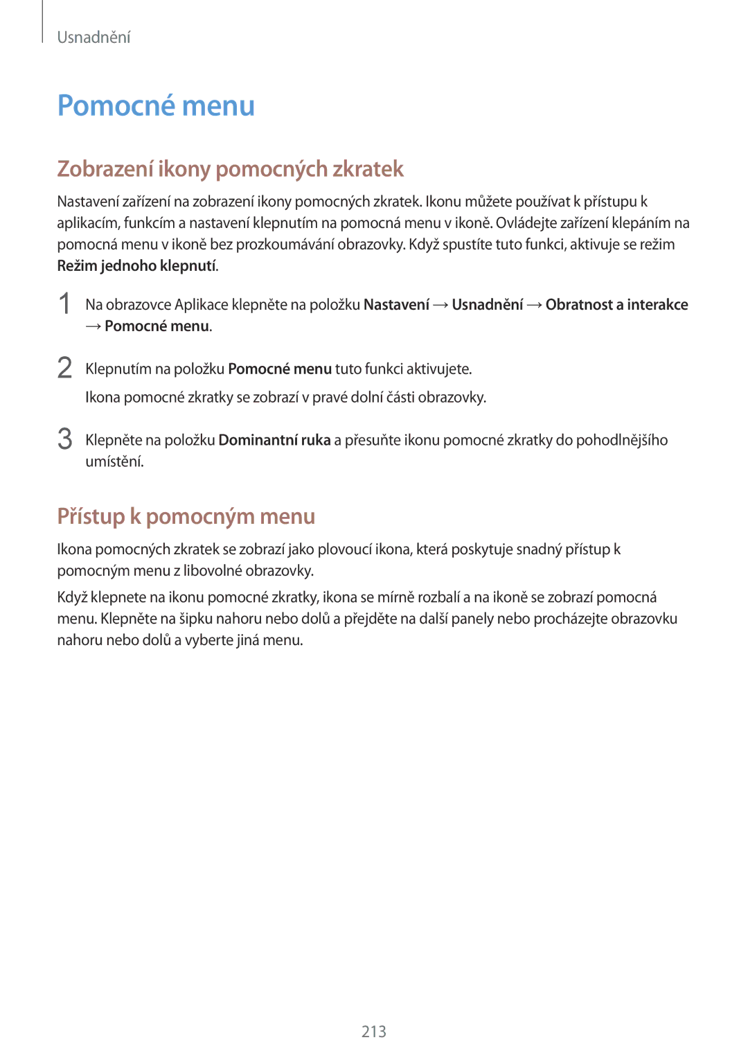 Samsung SM2G850FZBETMH, SM-G850FHSEATO manual Zobrazení ikony pomocných zkratek, Přístup k pomocným menu, → Pomocné menu 