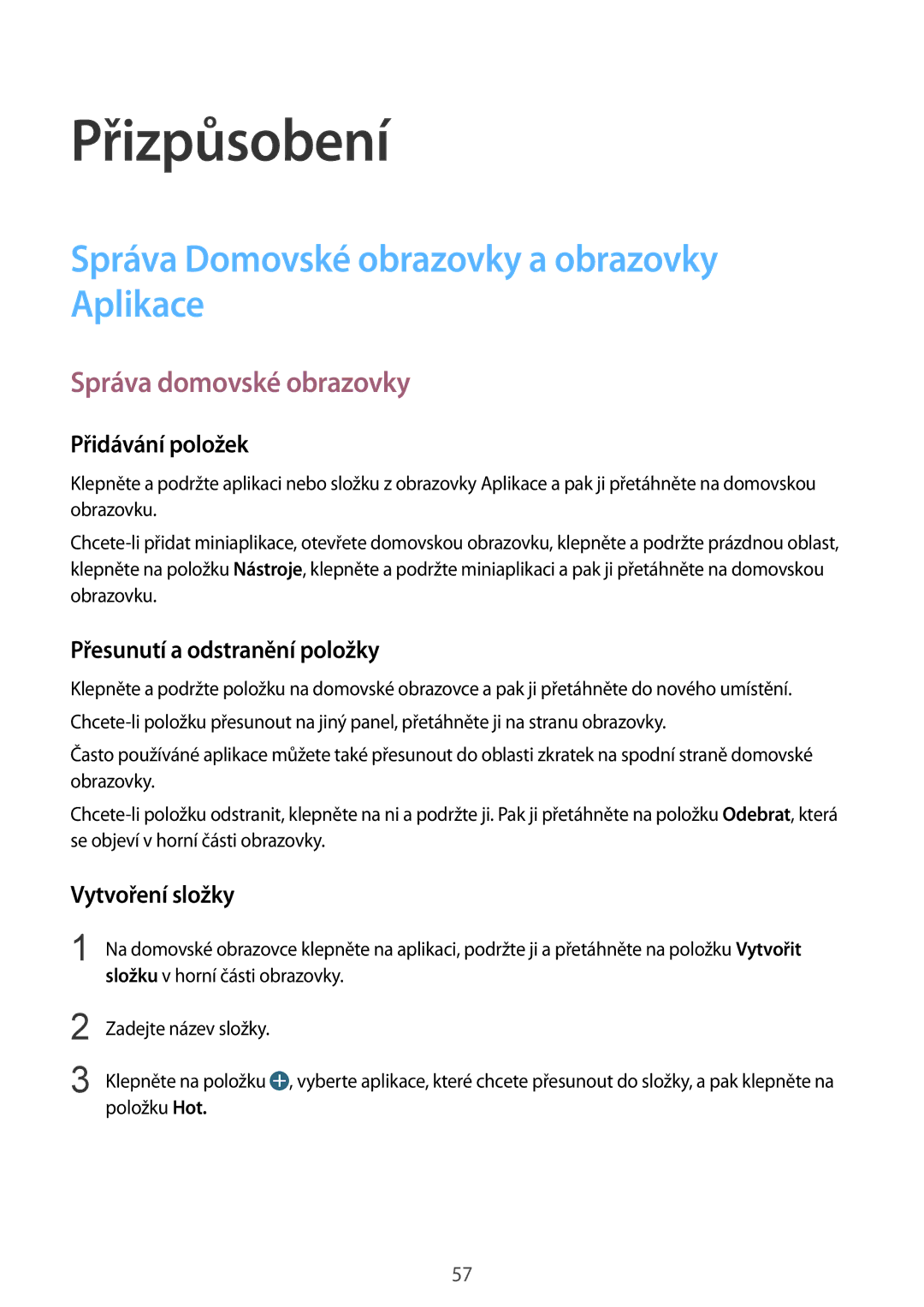 Samsung SM-G850FZBETMH manual Přizpůsobení, Správa Domovské obrazovky a obrazovky Aplikace, Správa domovské obrazovky 