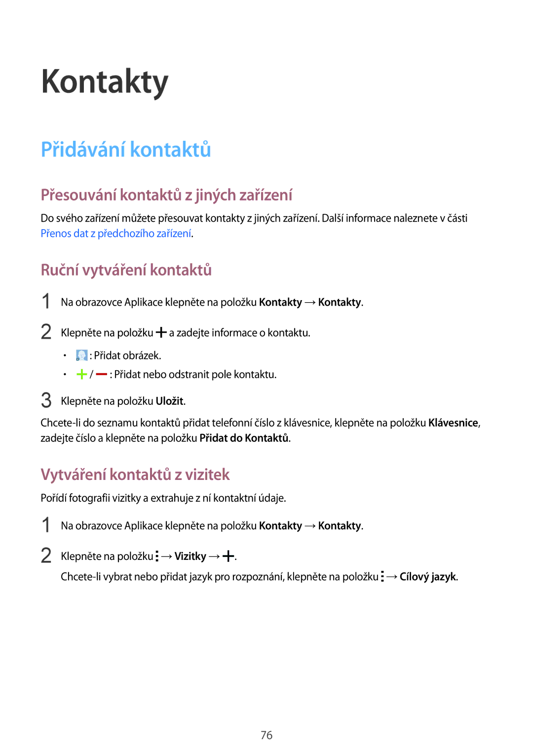 Samsung SM2G850FHSEETL manual Kontakty, Přidávání kontaktů, Přesouvání kontaktů z jiných zařízení, Ruční vytváření kontaktů 