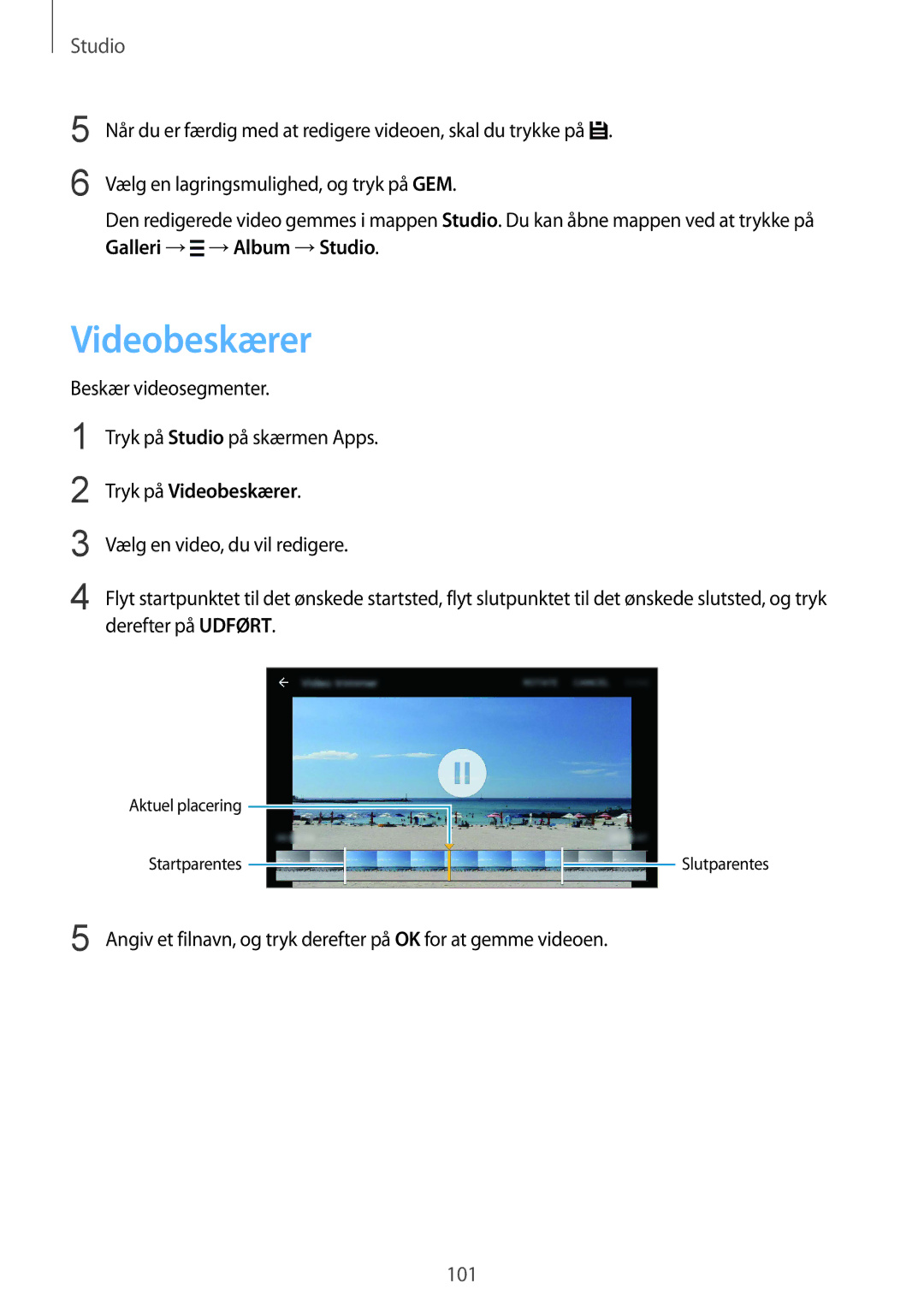 Samsung SM-G850FZDEVDS, SM-G850FZBENEE Beskær videosegmenter Tryk på Studio på skærmen Apps, Tryk på Videobeskærer 
