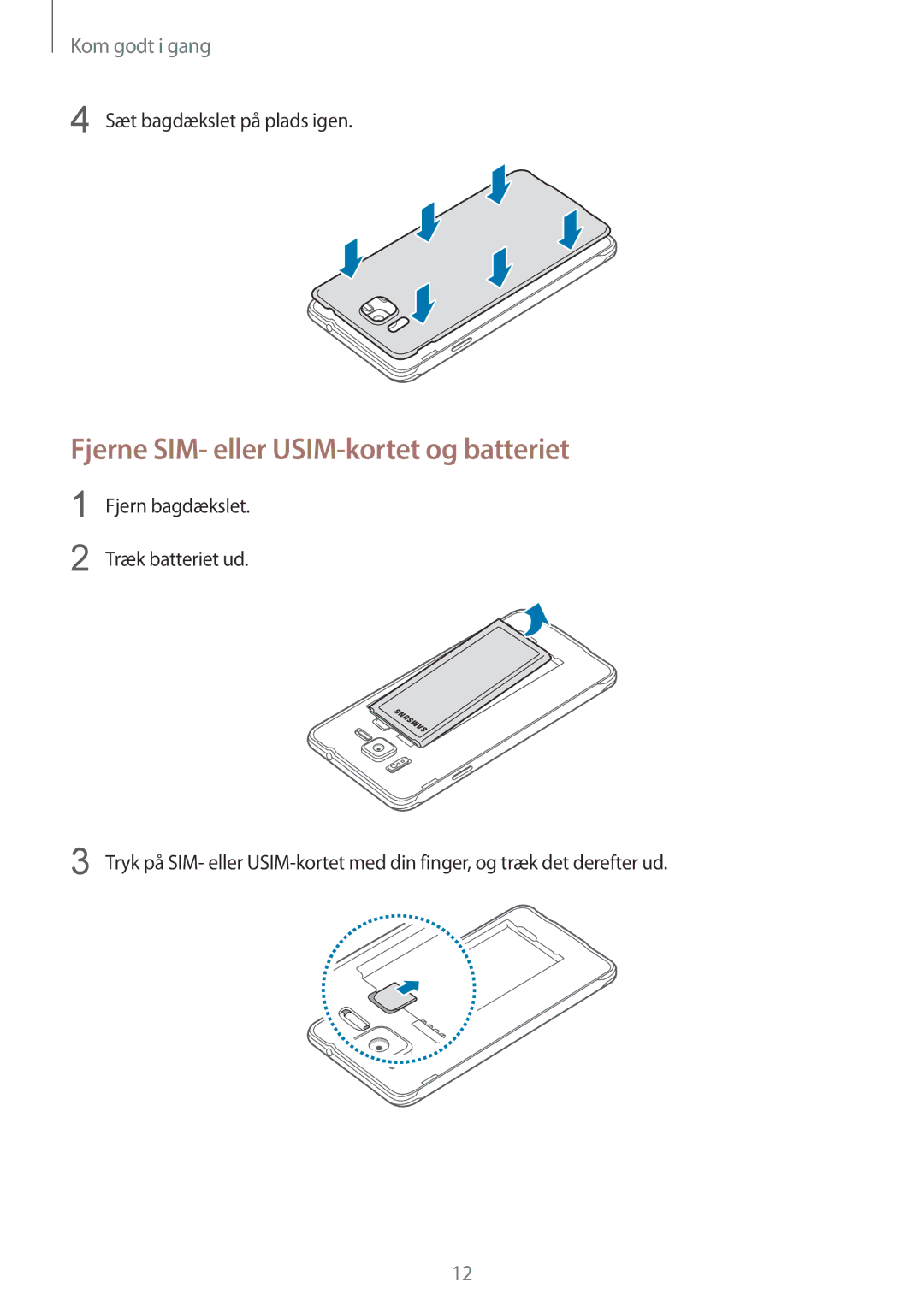 Samsung SM-G850FZWANEE, SM-G850FZBENEE manual Fjerne SIM- eller USIM-kortet og batteriet, Sæt bagdækslet på plads igen 
