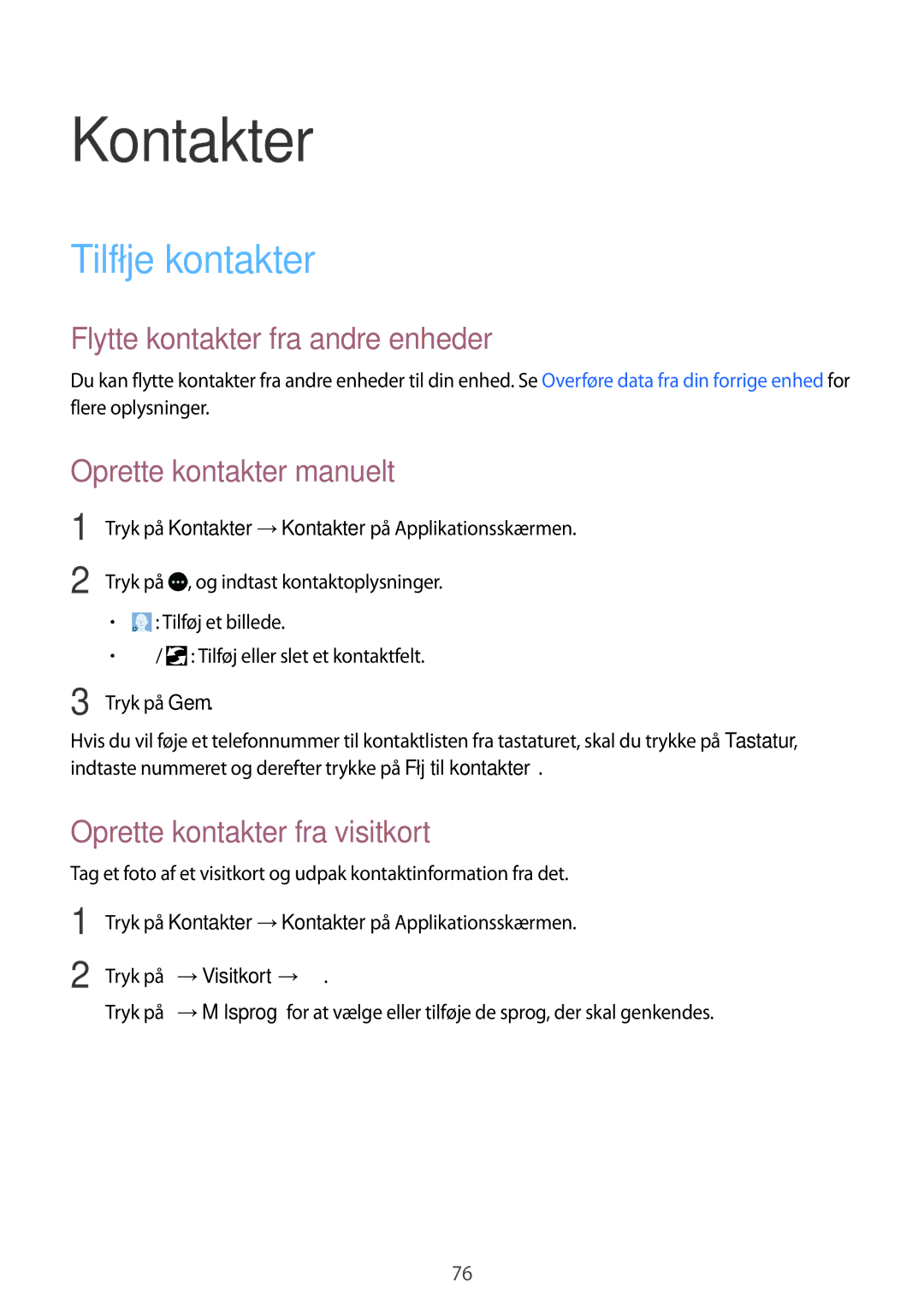 Samsung SM-G850FZBENEE manual Kontakter, Tilføje kontakter, Flytte kontakter fra andre enheder, Oprette kontakter manuelt 