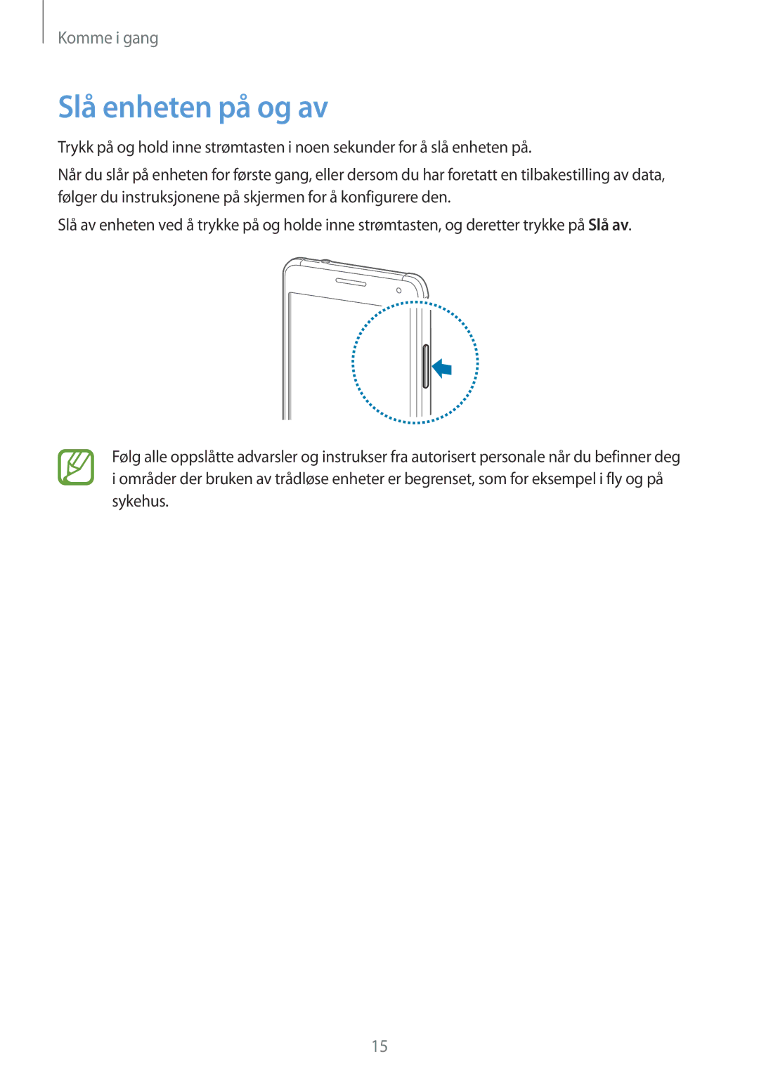 Samsung SM-G850FZKEHTS, SM-G850FZBENEE, SM-G850FZKENEE, SM-G850FZDENEE, SM-G850FZWENEE, SM-G850FHSETEN Slå enheten på og av 