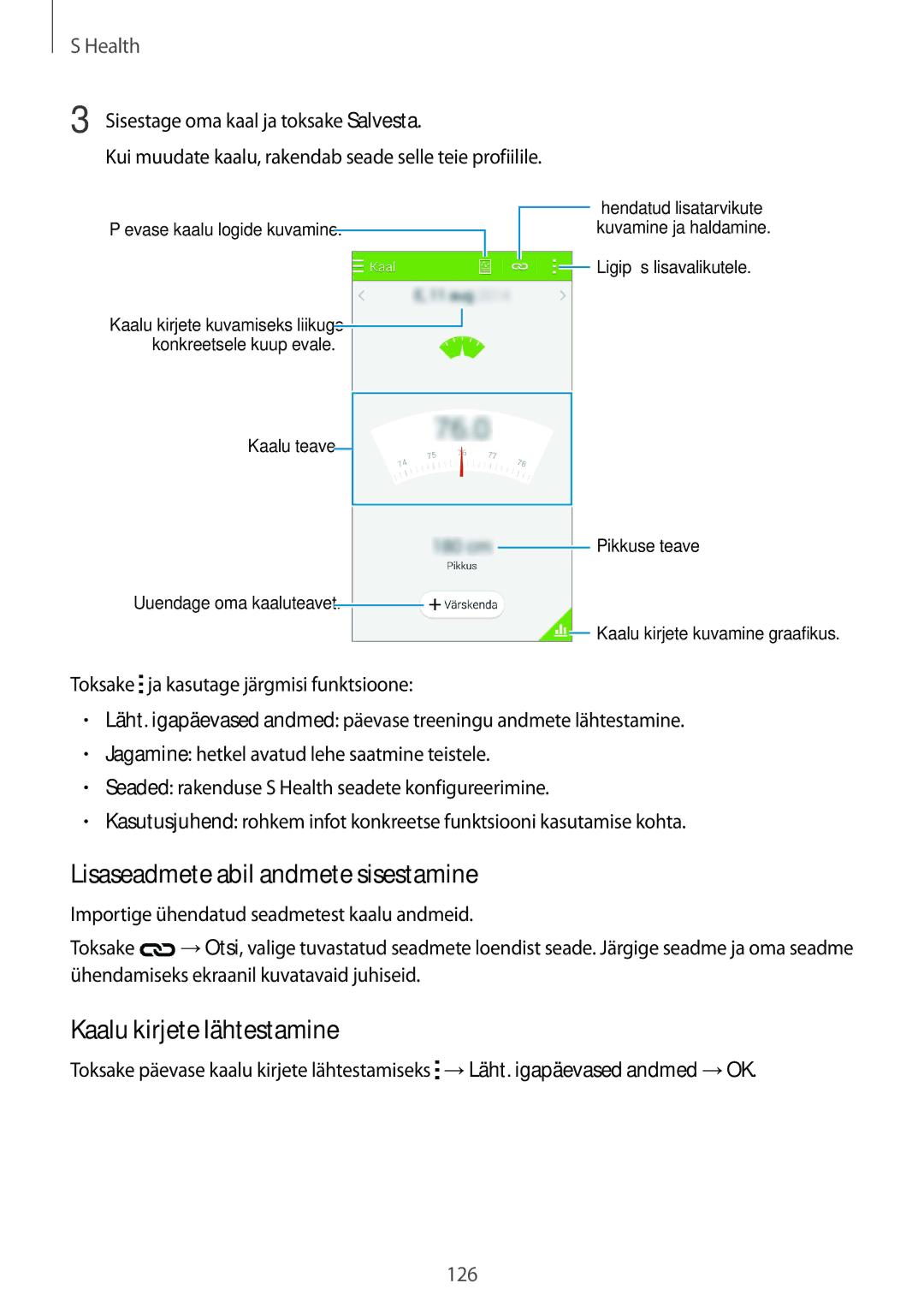 Samsung SM-G850FZWESEB, SM-G850FZDESEB, SM-G850FHSESEB Lisaseadmete abil andmete sisestamine, Kaalu kirjete lähtestamine 