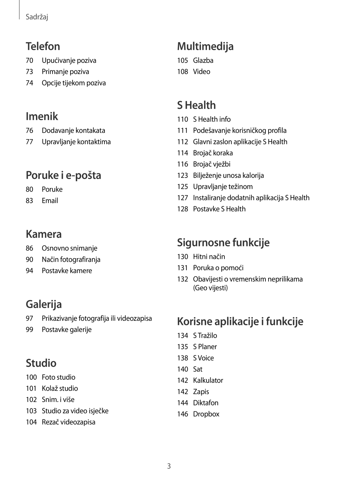 Samsung SM-G850FHSESEE, SM-G850FZWESEE 70 Upućivanje poziva Primanje poziva Opcije tijekom poziva, Poruke, Glazba Video 