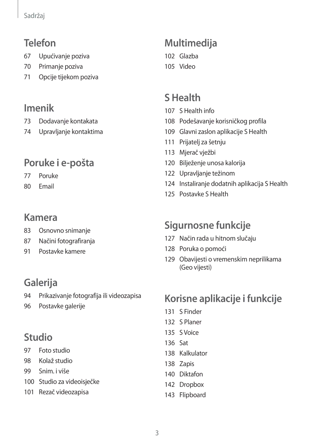 Samsung SM-G850FHSESEE, SM-G850FZWESEE 67 Upućivanje poziva Primanje poziva Opcije tijekom poziva, Poruke, Glazba Video 